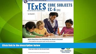 Big Deals  TExES Core Subjects EC-6 (291) Book + Online (TExES Teacher Certification Test Prep)