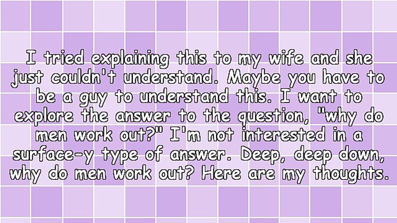 Why Men Work Out - The Real Answer
