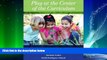 Big Deals  Play at the Center of the Curriculum (6th Edition)  Free Full Read Best Seller