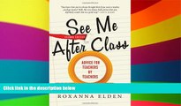 Big Deals  See Me After Class: Advice for Teachers by Teachers  Free Full Read Best Seller