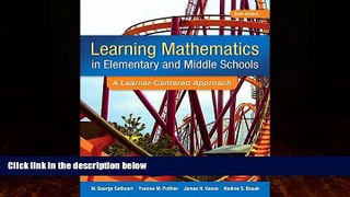 Big Deals  Learning Mathematics in Elementary and Middle School: A Learner-Centered Approach,