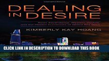 Collection Book Dealing in Desire: Asian Ascendancy, Western Decline, and the Hidden Currencies of