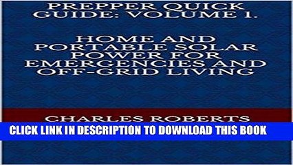 Télécharger la video: [New] Prepper Quick Guide, Volume 1: Home and Portable Solar Power for Emergencies and Off-Grid