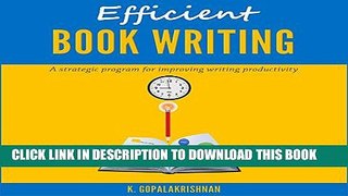[New] Efficient Book Writing: A Strategic Program for Improving Writing Productivity Exclusive