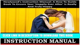 [New] Newlywed s Instruction Manual: A How to Guide Book to Ensure Your 