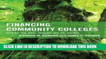 New Book Financing Community Colleges: Where We Are, Where We re Going (The Futures Series on