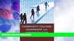 Big Deals  Community College Leadership and Administration: Theory, Practice, and Change