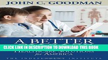New Book A Better Choice: Healthcare Solutions for America (Independent Studies in Political