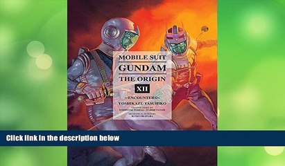 EBOOK ONLINE  Mobile Suit Gundam: The ORIGIN, Volume 12: Encounters READ ONLINE