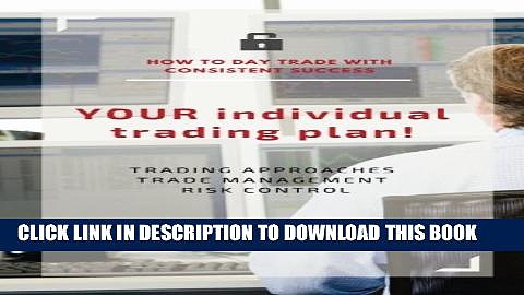 Collection Book YOUR individual trading plan! How to day trade with consistent success: Trading