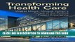 New Book Transforming Health Care: Virginia Mason Medical Center s Pursuit of the Perfect Patient