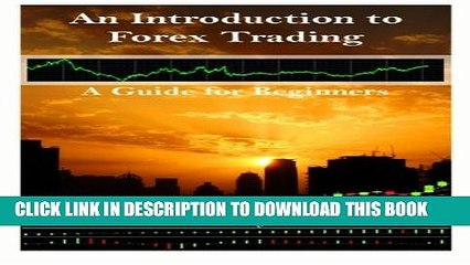 [PDF] An Introduction to Forex Trading - A Guide for Beginners Full Colection