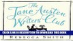 [New] The Jane Austen Writers  Club: Inspiration and Advice from the World s Best-Loved Novelist