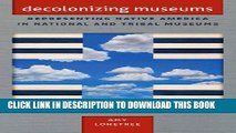 New Book Decolonizing Museums: Representing Native America in National and Tribal Museums (First