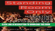 Collection Book Standing Room Only: Marketing Insights for Engaging Performing Arts Audiences