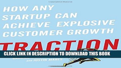 [PDF] Traction: How Any Startup Can Achieve Explosive Customer Growth Popular Colection