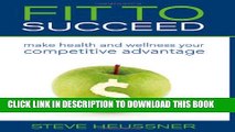 Collection Book Fit To Succeed: Make Health and Wellness Your Competitive Advantage