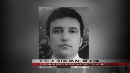 Ylber Kalaja rrëfen skemën e mashtrimit të Iljaz Labit - News, Lajme - Vizion Plus