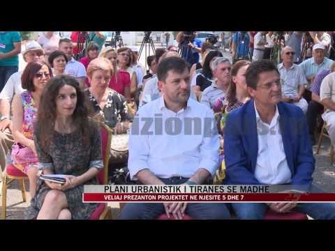Plani urbanistik i Tiranës së Madhe - News, Lajme - Vizion Plus