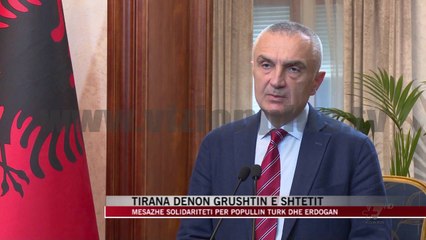 Tirana dënon grushtin e shtetit në Turqi - News, Lajme - Vizion Plus