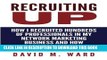 Collection Book Recruiting Up: How I Recruited Hundreds of Professionals in my Network Marketing