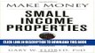 Collection Book Make Money with Small Income Properties (Make Money in Real Estate)