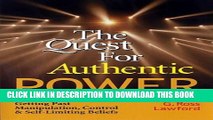 New Book The Quest for Authentic Power: Getting Past Manipulation, Control, and Self Limiting