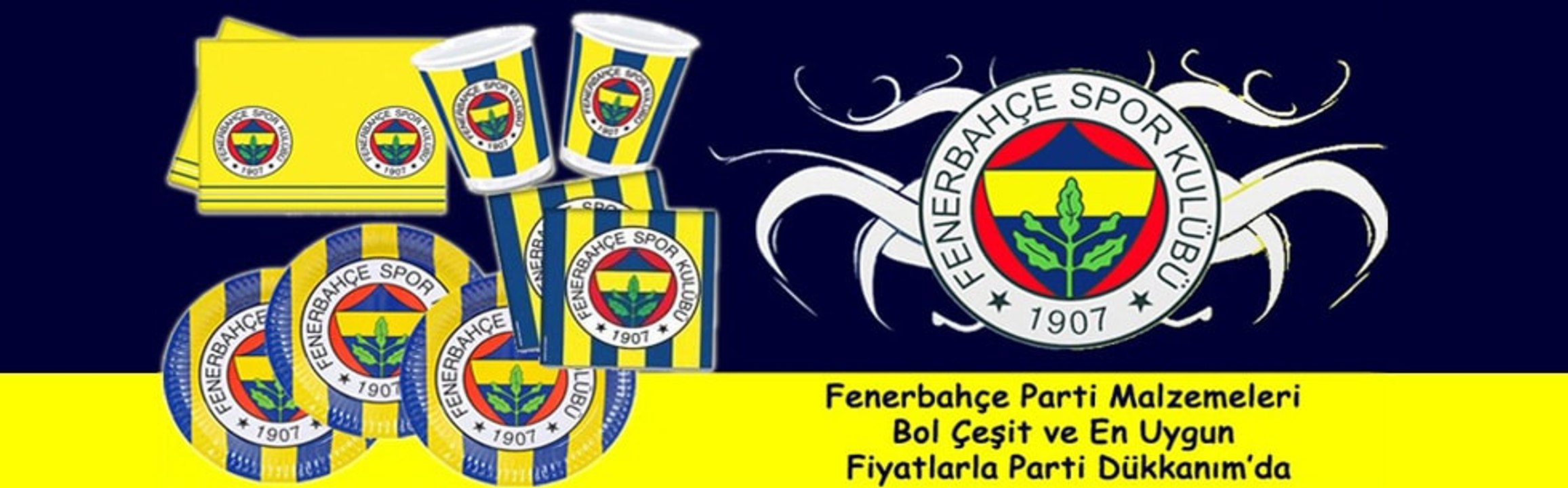 Fenerbahçe Parti Malzemeleri | Fenerbahçe'li Doğum Günü Süsleri Parti Dükkanım
