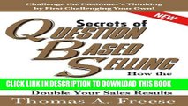 New Book Secrets of Question-Based Selling: How the Most Powerful Tool in Business Can Double Your