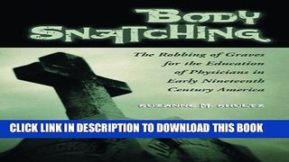 [PDF] Body Snatching: The Robbing of Graves for the Education of Physicians in Early Nineteenth