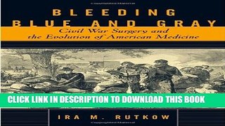 [PDF] Bleeding Blue and Gray: Civil War Surgery and the Evolution of American Medicine Popular