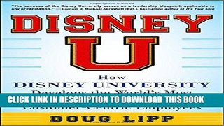 New Book Disney U: How Disney University Develops the World s Most Engaged, Loyal, and