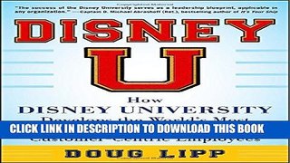New Book Disney U: How Disney University Develops the World s Most Engaged, Loyal, and