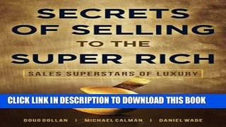 [PDF] Secrets of Selling to the Super Rich: Sales Superstars of Luxury Popular Online