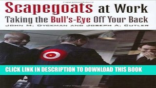 New Book Scapegoats at Work: Taking the Bull s-Eye Off Your Back