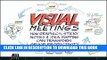 New Book Visual Meetings: How Graphics, Sticky Notes and Idea Mapping Can Transform Group
