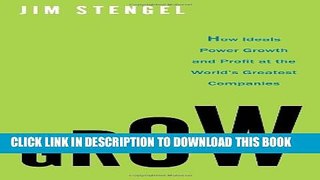 New Book Grow: How Ideals Power Growth and Profit at the World s Greatest Companies