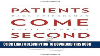 New Book Patients Come Second: Leading Change by Changing the Way You Lead