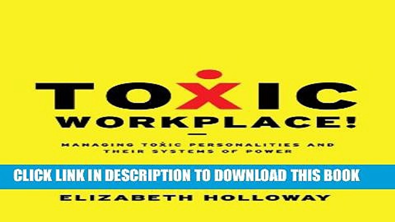[PDF] Toxic Workplace!: Managing Toxic Personalities and Their Systems of Power Popular Colection