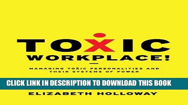 [PDF] Toxic Workplace!: Managing Toxic Personalities and Their Systems of Power Full Colection