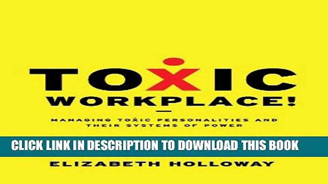 [PDF] Toxic Workplace!: Managing Toxic Personalities and Their Systems of Power Full Colection