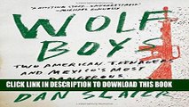 [PDF] Wolf Boys: Two American Teenagers and Mexico s Most Dangerous Drug Cartel Popular Colection