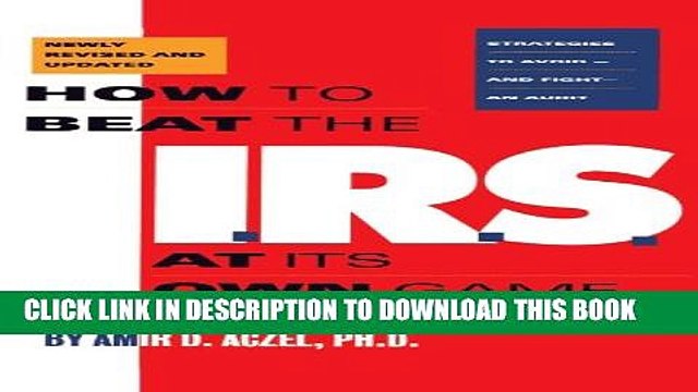 [PDF] How to Beat the I.R.S. at Its Own Game: Strategies to Avoid-and Fight-an Audit Popular