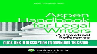[PDF] Aspen Handbook for Legal Writers: A Practical Reference, Third Edition (Aspen Coursebook