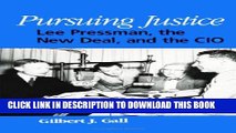 [PDF] Pursuing Justice: Lee Pressman, the New Deal, and the Cio (SUNY Series in American Labor