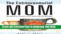 [PDF] The Entrepreneurial Mom: Managing for Success in Your Home and Your Business Full Colection