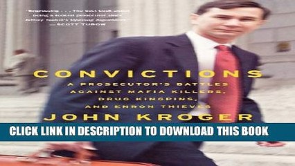 [PDF] Convictions: A Prosecutor s Battles Against Mafia Killers, Drug Kingpins, and Enron Thieves