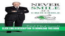 [PDF] Never Smile at a Crocodile: Confessions of a Tax Traveller Full Colection