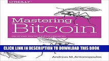 [PDF] Mastering Bitcoin: Unlocking Digital Cryptocurrencies Popular Colection