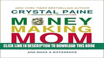 [PDF] Money-Making Mom: How Every Woman Can Earn More and Make a Difference Full Colection